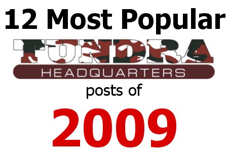 The 12 most popular TundraHeadquarters Blog posts of 2009.