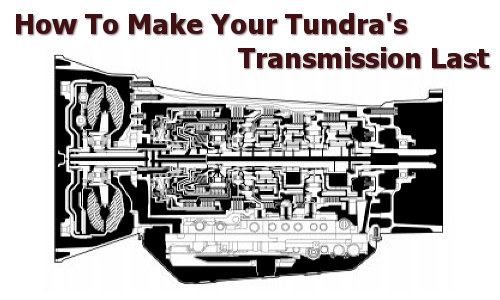 How To Make Tundra Transmission Last